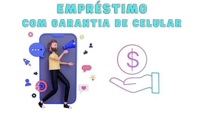 Empréstimo com garantia de celular